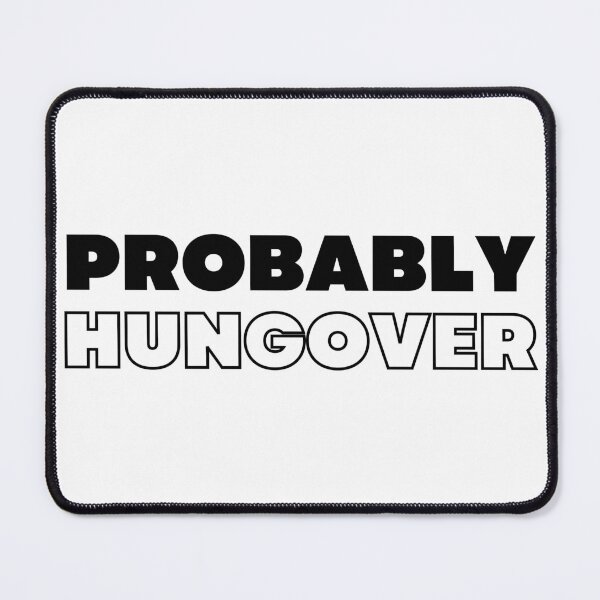Item preview, Probably Hungover. Funny Alcohol Inspired Design for Every Party Lover designed and sold by That Cheeky Tee.