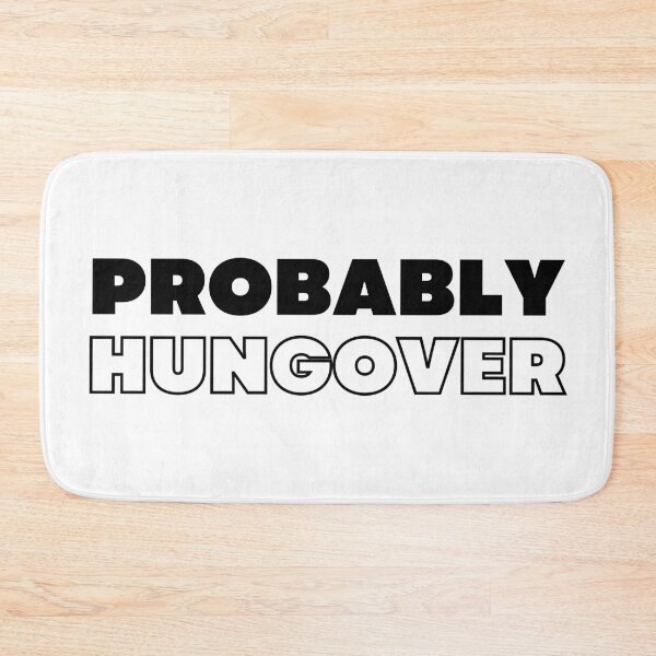 Item preview, Probably Hungover. Funny Alcohol Inspired Design for Every Party Lover designed and sold by That Cheeky Tee.
