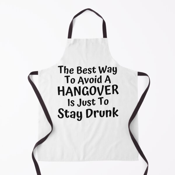Item preview, The Best Way To Avoid A Hangover Is Just To Stay Drunk. Funny Alcohol Inspired Design for Every Party Lover designed and sold by That Cheeky Tee.