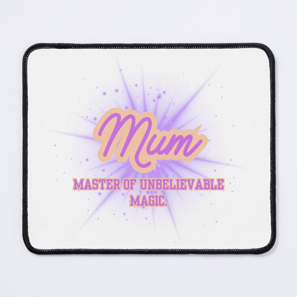 Item preview, Mum. Master Of Unbelievable Magic. designed and sold by Renee Koutsis.
