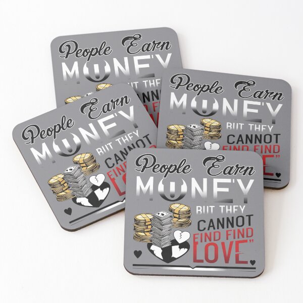 Item preview, People Earn Money But Cannot Find Love designed and sold by Design Fusion.