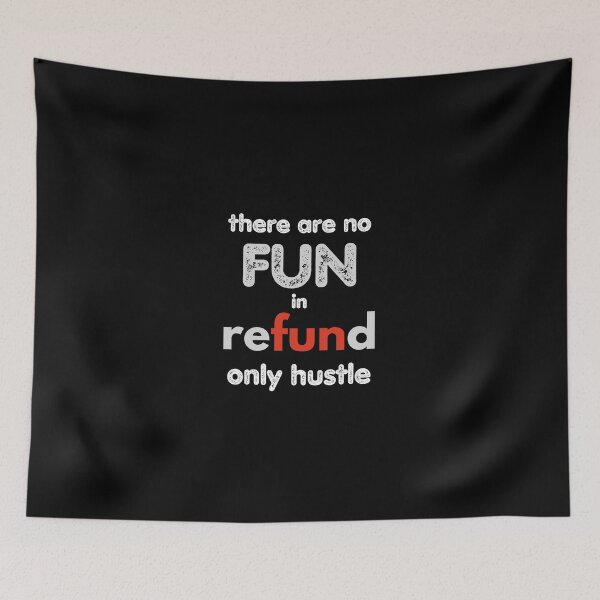 Item preview, no fun in refund designed and sold by onum2018.