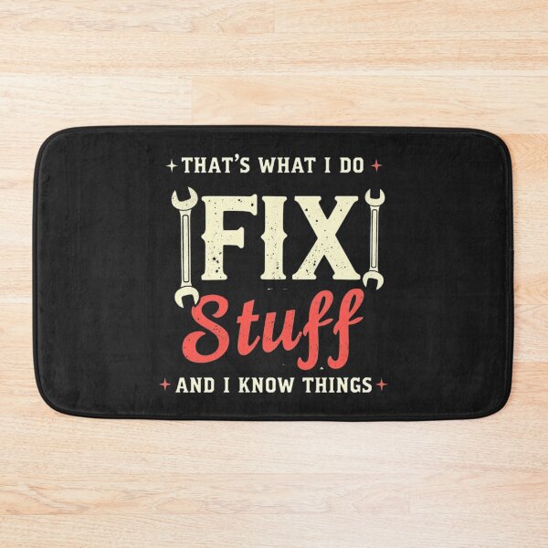 Item preview, Thats What I Do I fix Stuff And I Know Things designed and sold by Alex Songs.