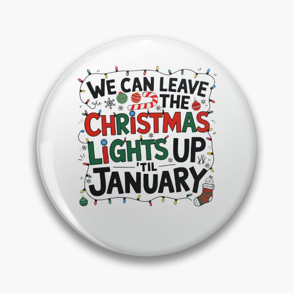 Item preview, Funny We Can Leave The Christmas Lights Up Til January, Cristmas 2025 designed and sold by ArtByKatti.