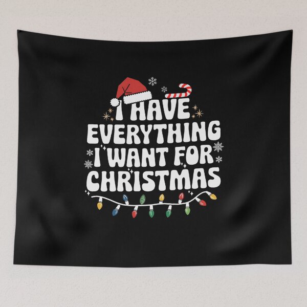 Item preview, Funny I Have Everything I Want For Christmas, Santa Hat, Cristmas 2025 designed and sold by ArtByKatti.