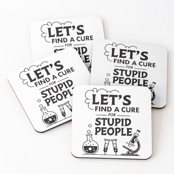 Item preview, Let's Find a Cure for Stupid People - Funny and Sarcastic Quote Design designed and sold by Colorful-Garden.