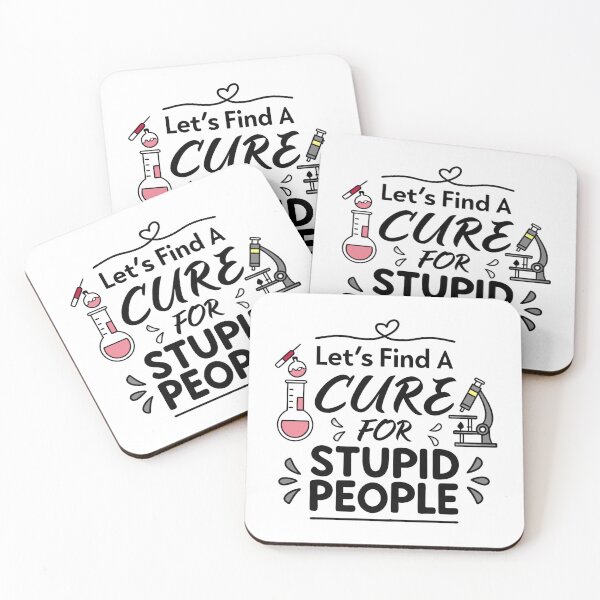 Item preview, Let's Find a Cure for Stupid People - Funny and Sarcastic Quote Design designed and sold by Colorful-Garden.