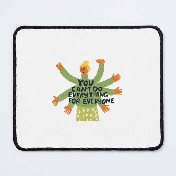 Item preview, you can't do everything for everyone designed and sold by Miaaahan.