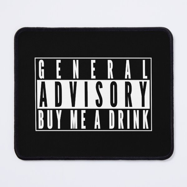 Item preview, Funny General Advisory Sign - Buy me a drink designed and sold by Bleak Shirt.