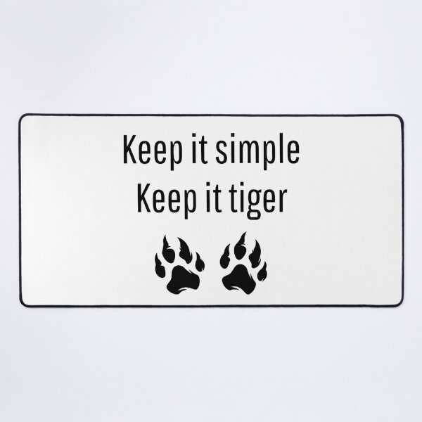Item preview, Keep It Simple, Keep It Tiger designed and sold by VasInd.
