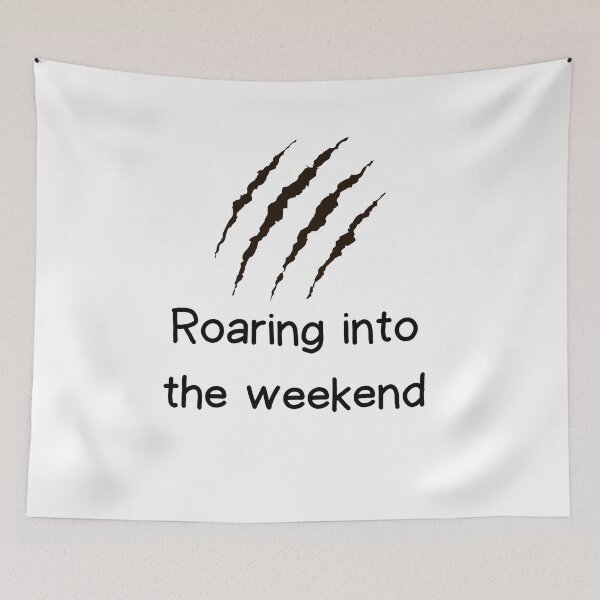 Item preview, Roaring into the Weekend designed and sold by VasInd.