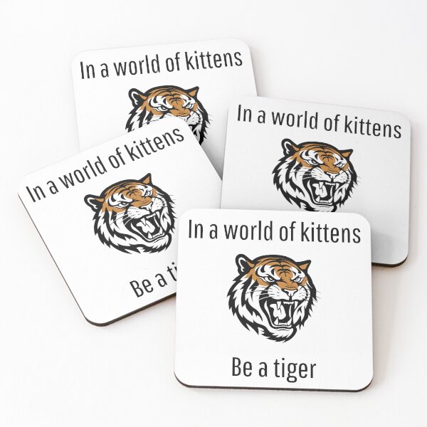 Item preview, In a World of Kittens, Be a Tiger designed and sold by VasInd.