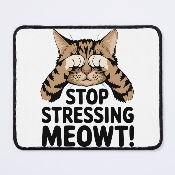 Item preview, Stop Stressing Meowt! designed and sold by PhobosDesign.