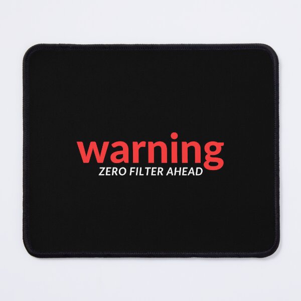 Item preview, Warning - Zero Filter Ahead designed and sold by musthavewords.