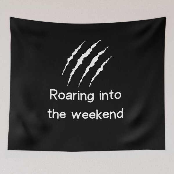 Item preview, Roaring into the Weekend - white designed and sold by VasInd.