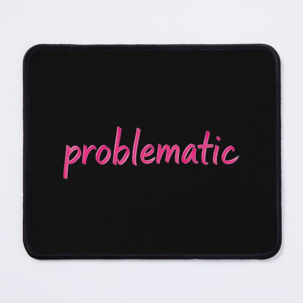 Item preview, Problematic, Pink Handwritten Font, Bad Girl designed and sold by Burn-Ego.
