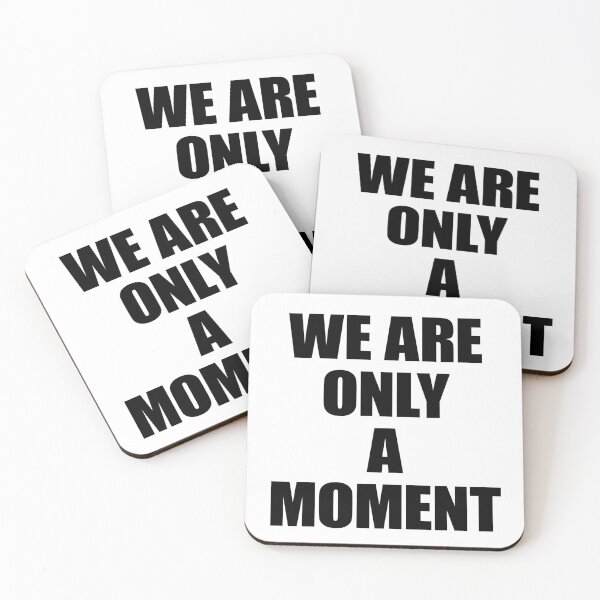 Item preview, We Are Only A Moment designed and sold by FlyShop1.