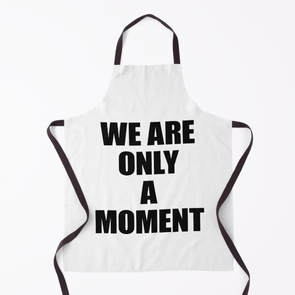 Item preview, We Are Only A Moment designed and sold by FlyShop1.