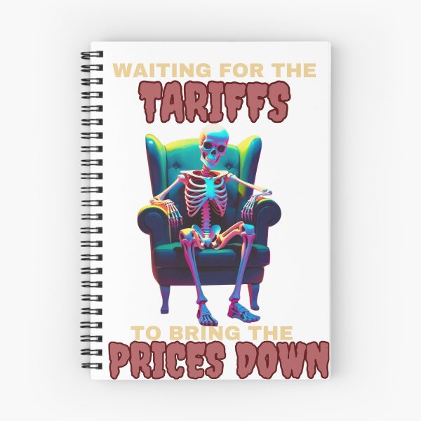 Item preview, Waiting for the Tariffs to Bring the Prices Down – Political Satire Design designed and sold by JCRockDesign.