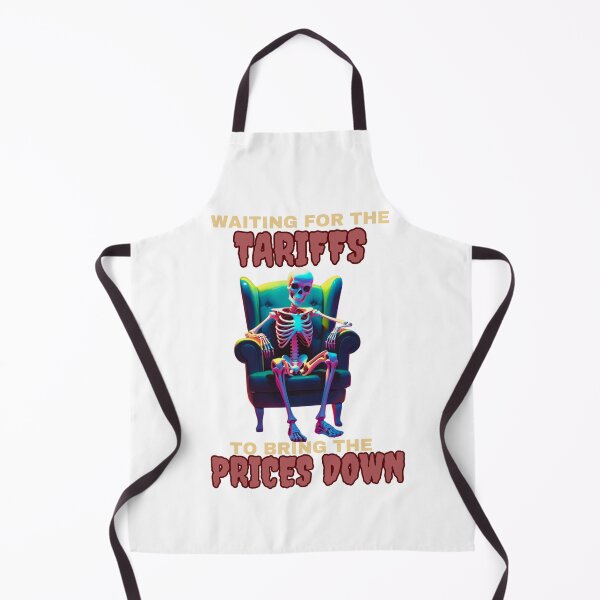 Item preview, Waiting for the Tariffs to Bring the Prices Down – Political Satire Design designed and sold by JCRockDesign.