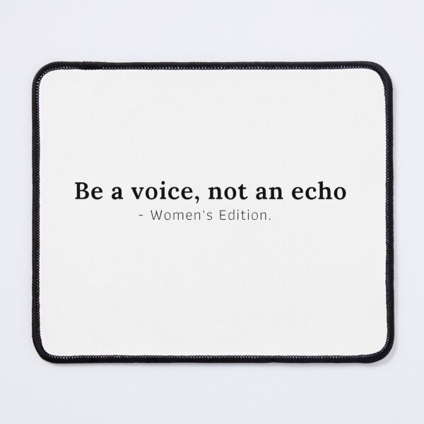 Item preview, be a voice not an echo designed and sold by Taloory.