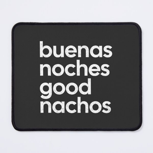 Item preview, Buenas noches - Good nachos designed and sold by mooskdesign.