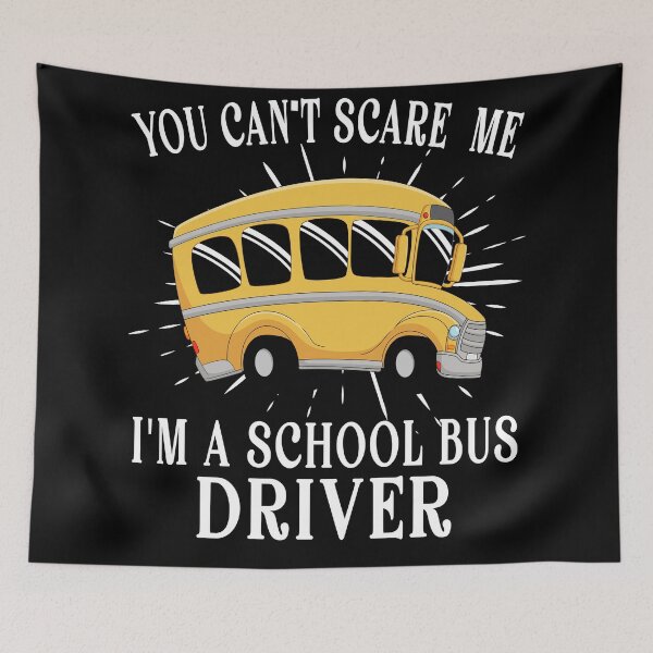 Item preview, You Can't Scare Me I'm a School Bus chauffeur driver designed and sold by limanol.