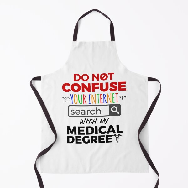 Item preview, Do Not Confuse Your Internet Search with My Medical Degree designed and sold by jaygo.