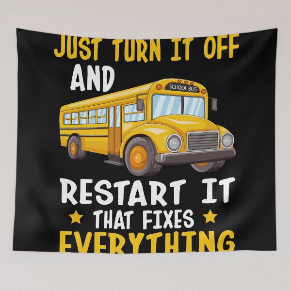 Item preview, Just Turn It Off and Restart It Funny School Bus Driver gift  designed and sold by limanol.