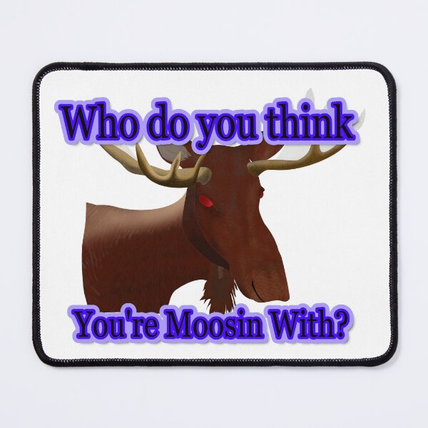 Item preview, Who Do You Think You're Moosin' With? designed and sold by ScaredCrowAudio.
