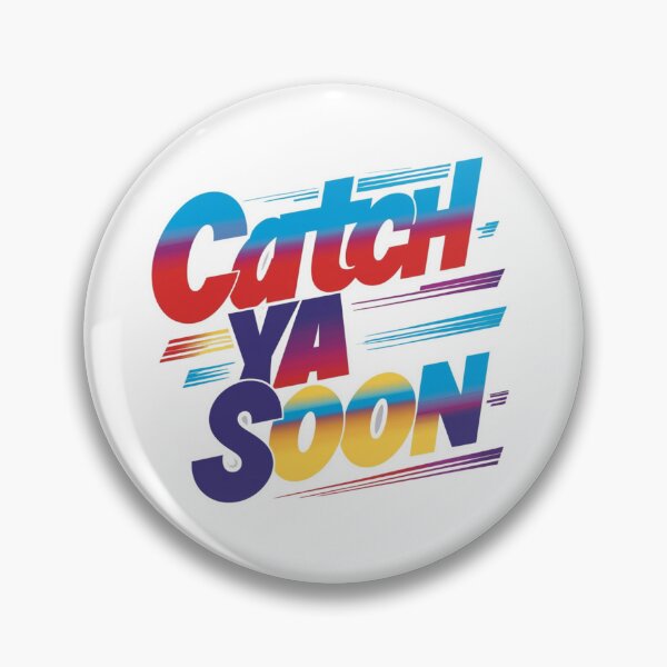 Item preview, Catch ya soon  designed and sold by TYW.