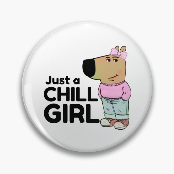 Item preview, Chill Girl - I am just a chill girl meme designed and sold by Visual Stimulus.
