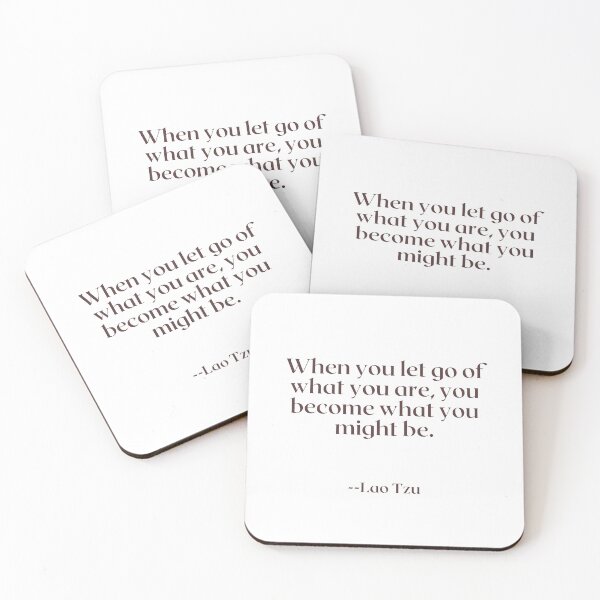 Item preview, When you let go of what you are, you become what you might be. designed and sold by AlwaysHome.