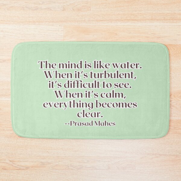Item preview, The mind is like water. When it's turbulent, it's difficult to see. When it's calm, everything becomes clear. designed and sold by AlwaysHome.