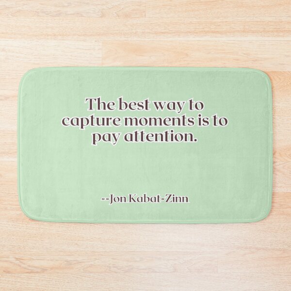 Item preview, The best way to capture moments is to pay attention. designed and sold by AlwaysHome.