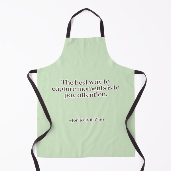 Item preview, The best way to capture moments is to pay attention. designed and sold by AlwaysHome.
