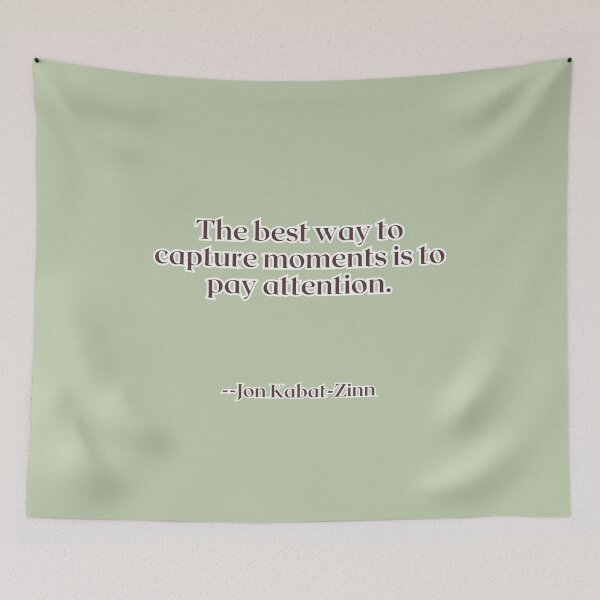 Item preview, The best way to capture moments is to pay attention. designed and sold by AlwaysHome.