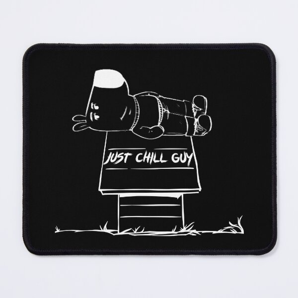 Item preview, Chill Guy: Just chill designed and sold by IrgumS.