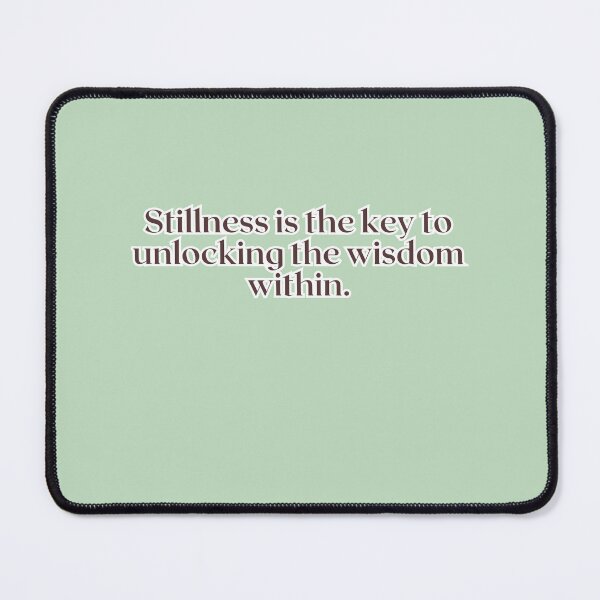 Item preview, Stillness is the key to unlocking the wisdom within. designed and sold by AlwaysHome.