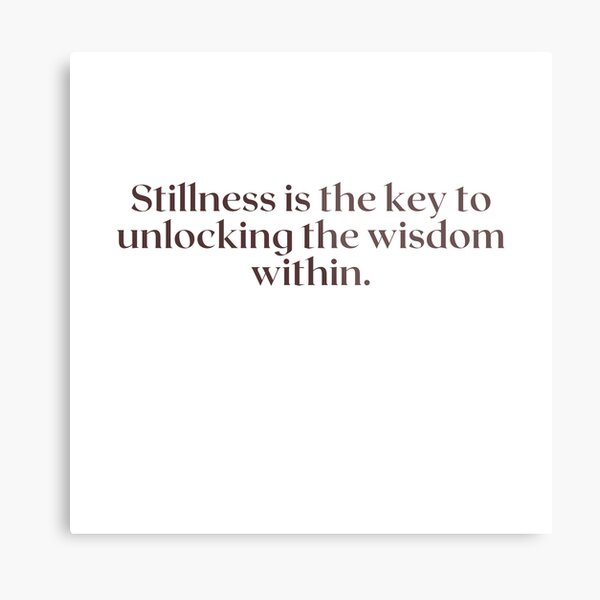 Item preview, Stillness is the key to unlocking the wisdom within. designed and sold by AlwaysHome.
