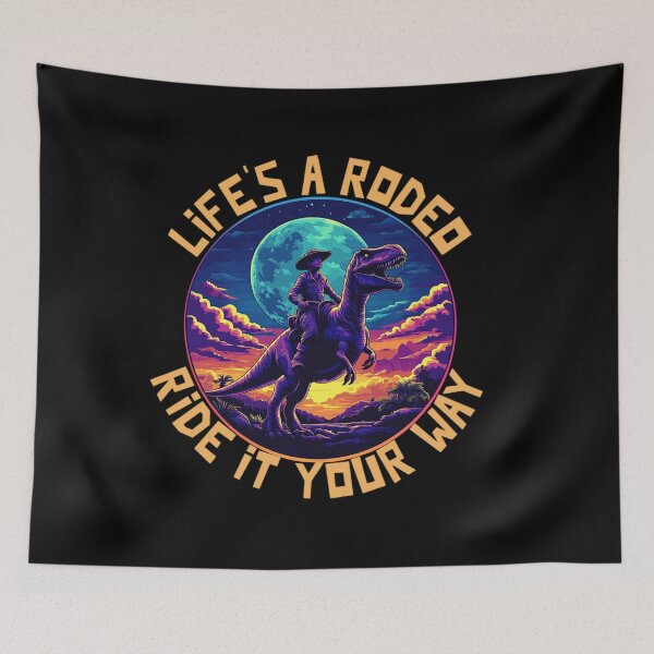 Item preview, Life's a Rodeo | Ride it your way | Cowboy riding a T-Rex designed and sold by SoundStyleShop.