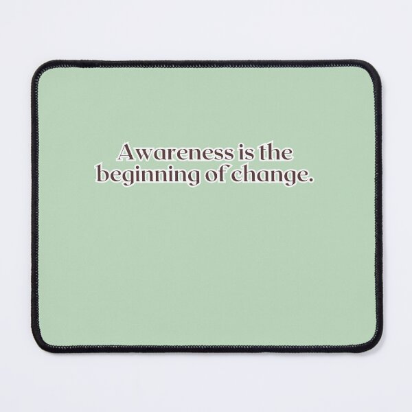 Item preview, Awareness is the beginning of change. designed and sold by AlwaysHome.
