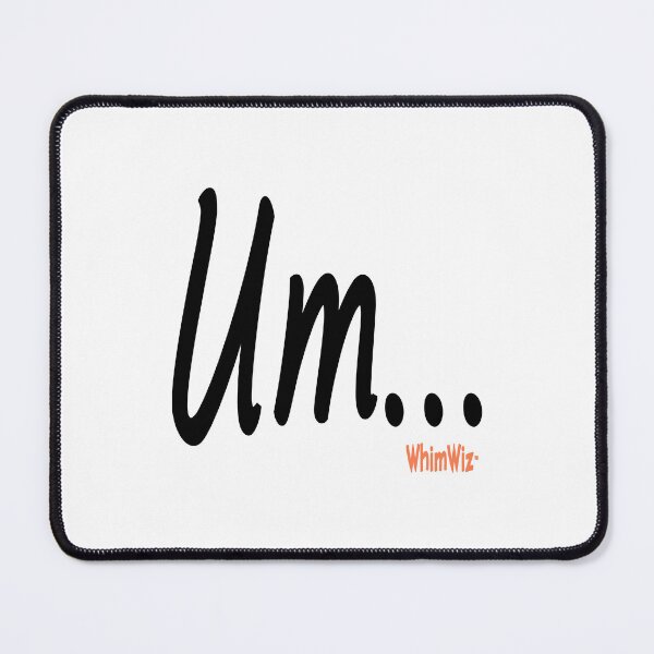 Item preview, Um... designed and sold by WhimWiz.