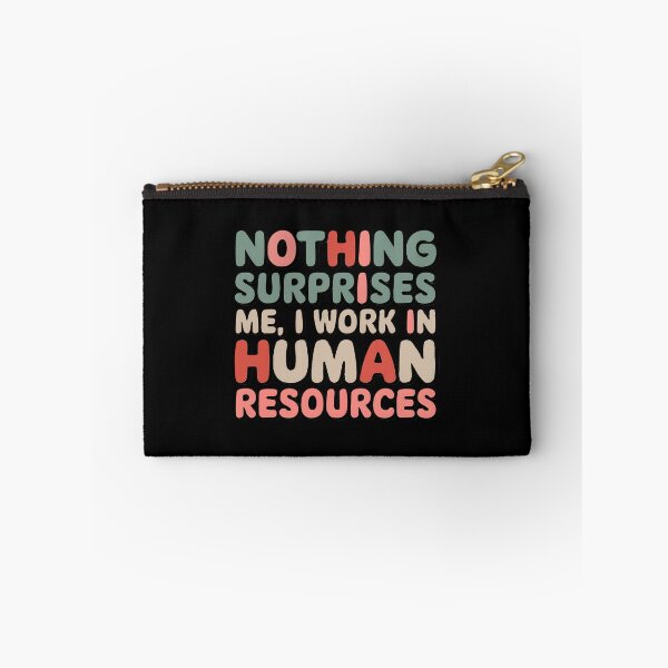 Item preview, Nothing Surprises Me – Funny Human Resources HR designed and sold by Anniebuh.
