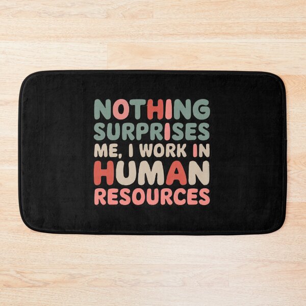 Item preview, Nothing Surprises Me – Funny Human Resources HR designed and sold by Anniebuh.