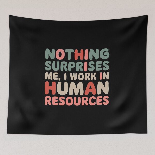 Item preview, Nothing Surprises Me – Funny Human Resources HR designed and sold by Anniebuh.