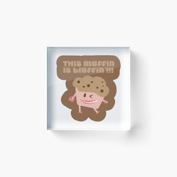 Item preview, This Muffin is Bluffin'! designed and sold by Kara Draws.
