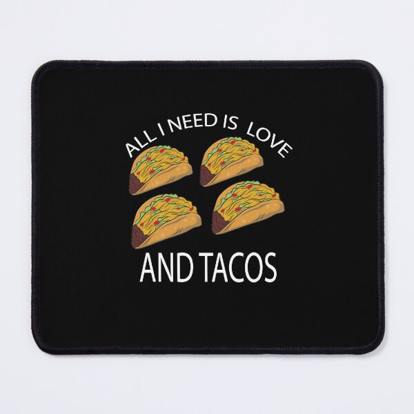 Item preview, Funny Taco Eating Lover Humor All I Need Is Love And Tacos designed and sold by fantasticdesign.