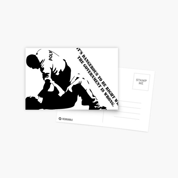 It's Dangerous to be Right when The Government is Wrong Postcard