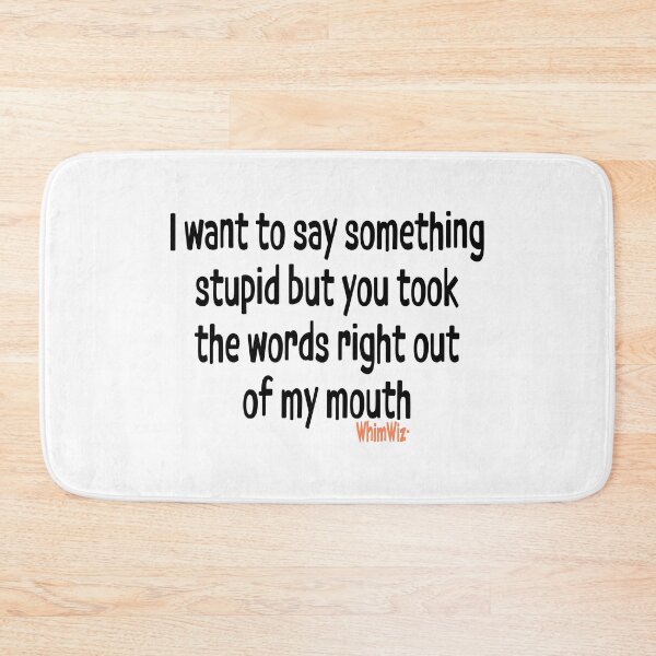 Item preview, Say something stupid designed and sold by WhimWiz.